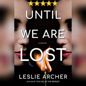 Featured New Release Of The Week: Until We Are Lost by Leslie Archer