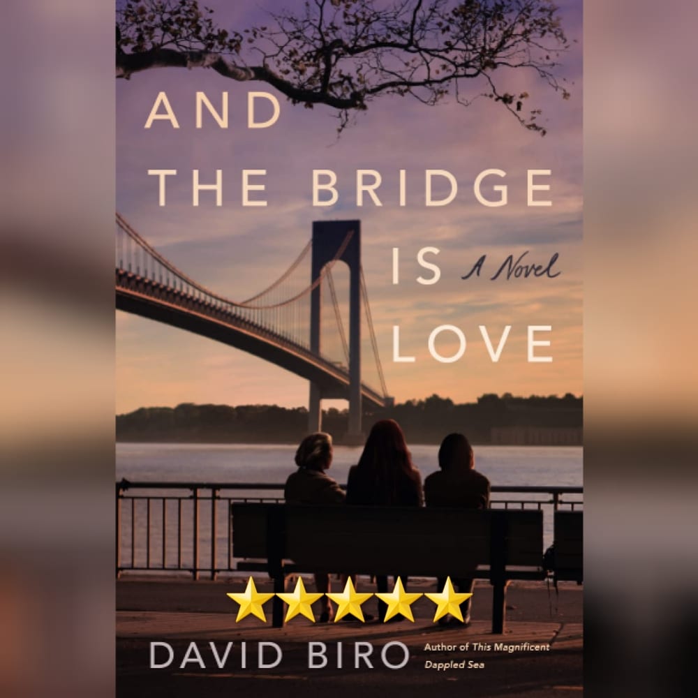 Book Review: And The Bridge Is Love by David Biro