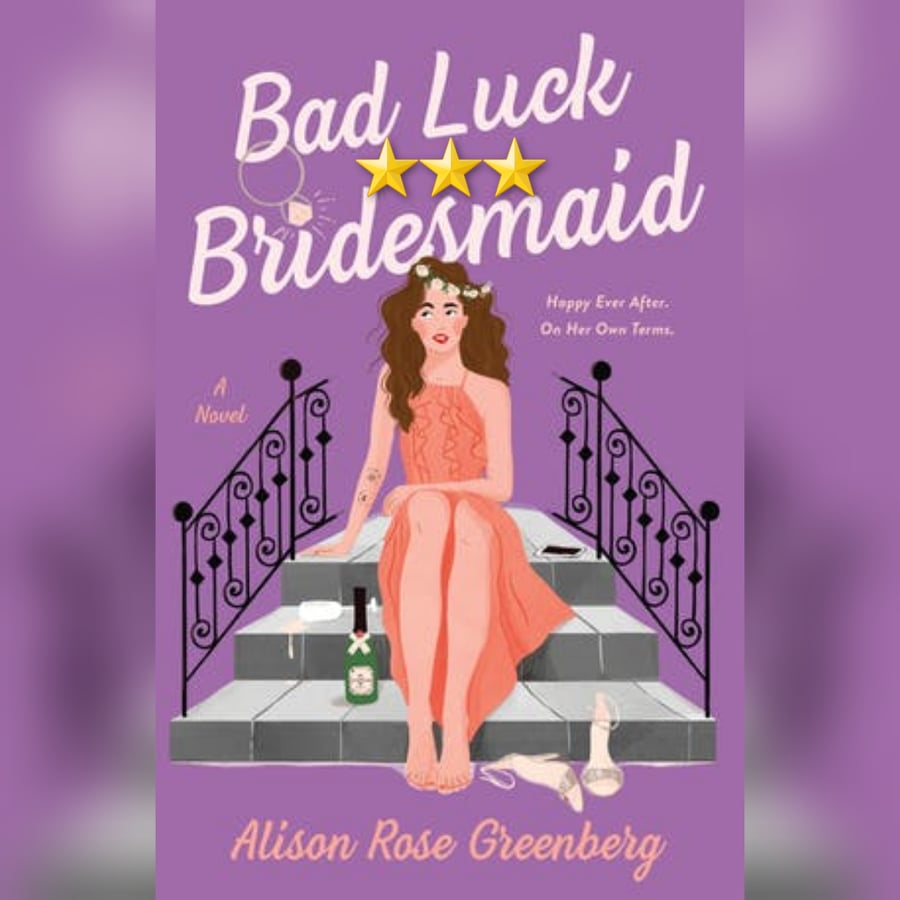 Book Review: Bad Luck Bridesmaid by Alison Rose Greenberg