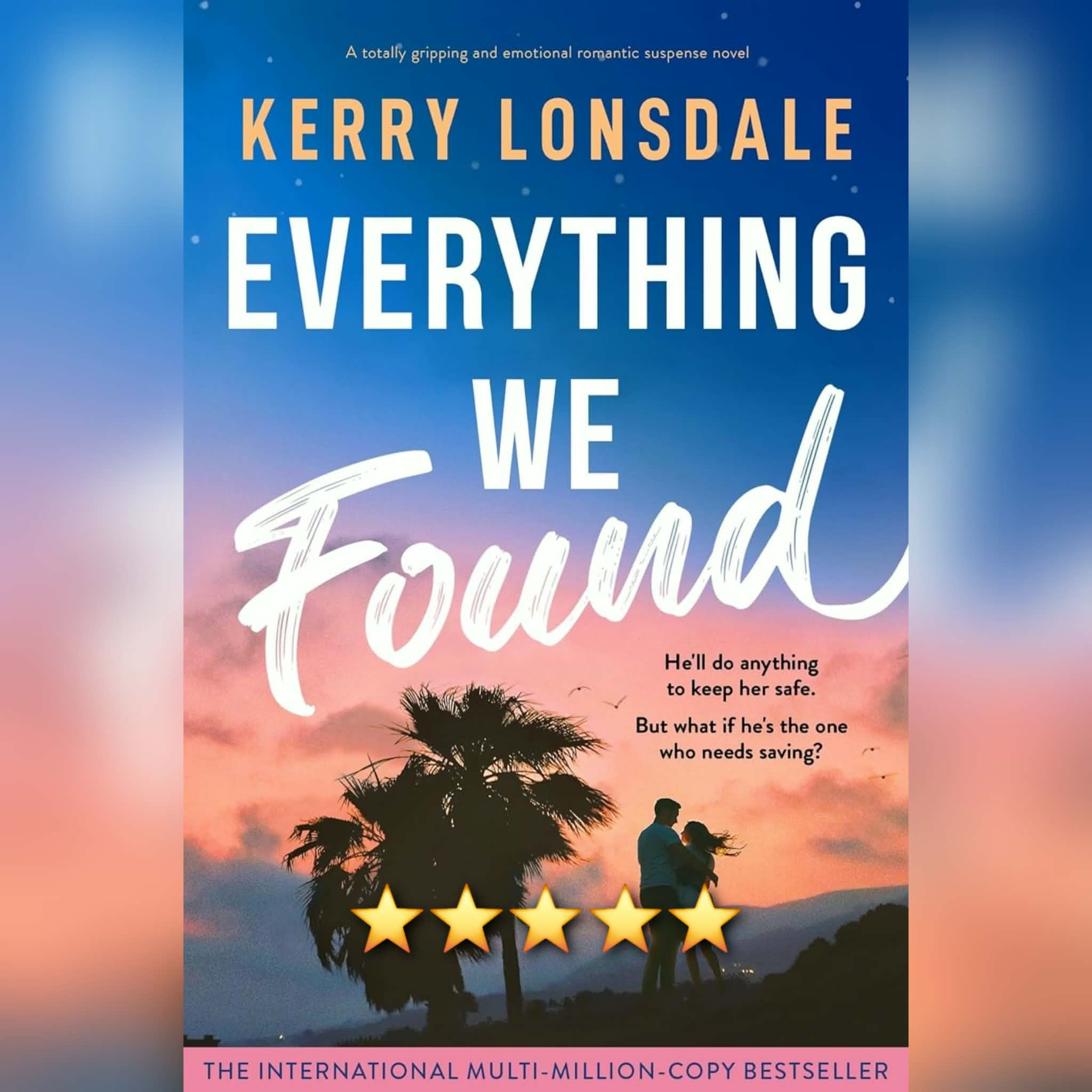 #BlogTour: Everything We Found by Kerry Lonsdale
