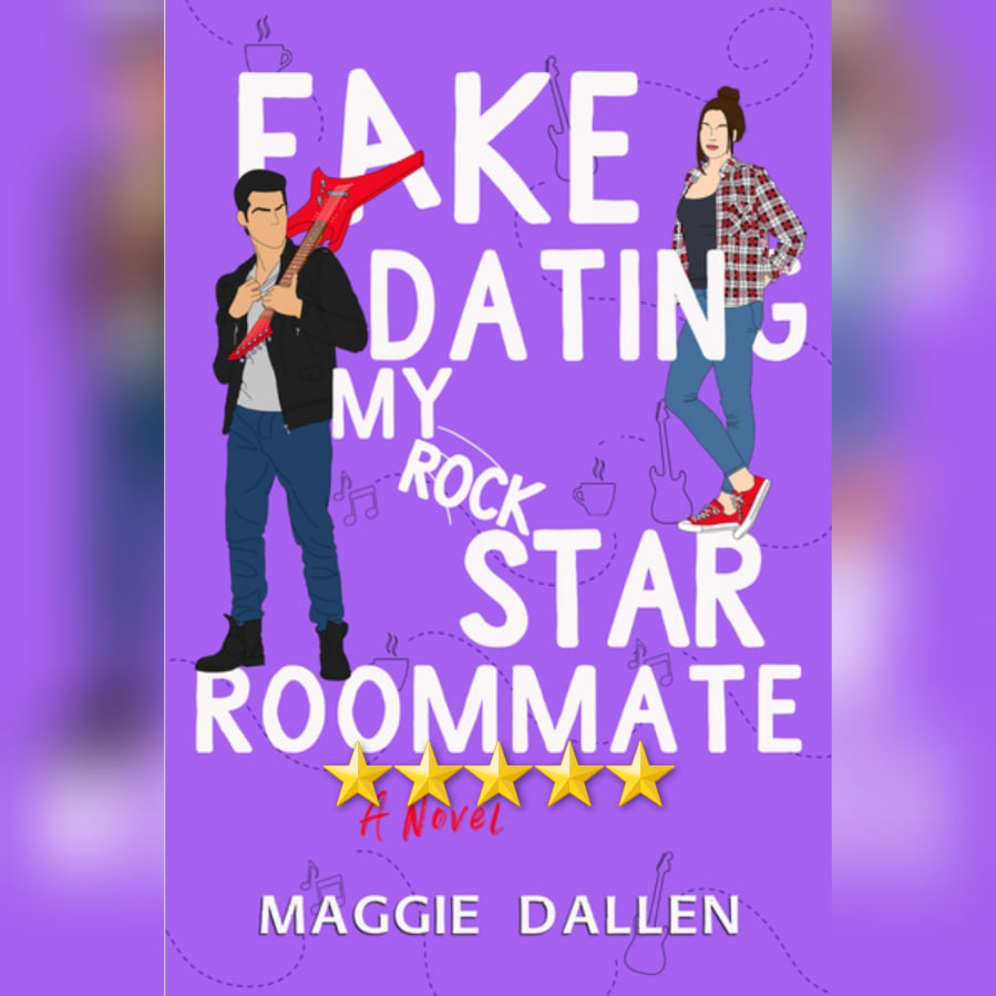 Book Review: Fake Dating My Rockstar Roommate by Maggie Dallen