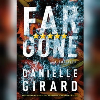 Featured New Release Of The Week: Far Gone by Danielle Girard