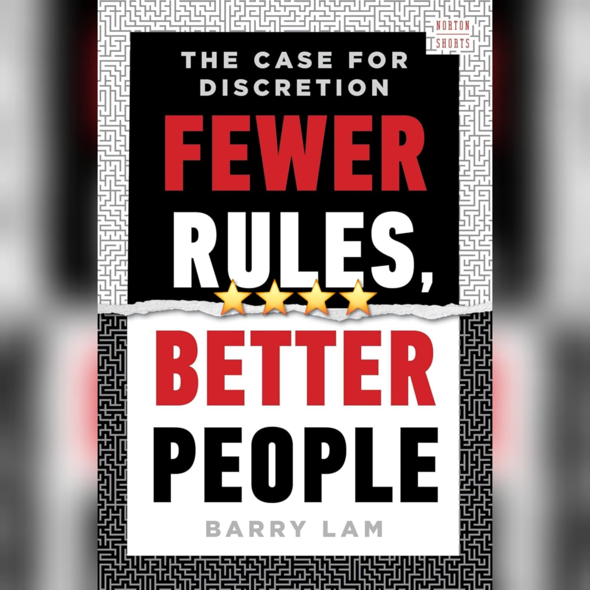 Book Review: Fewer Rules, Better People by Barry Lam