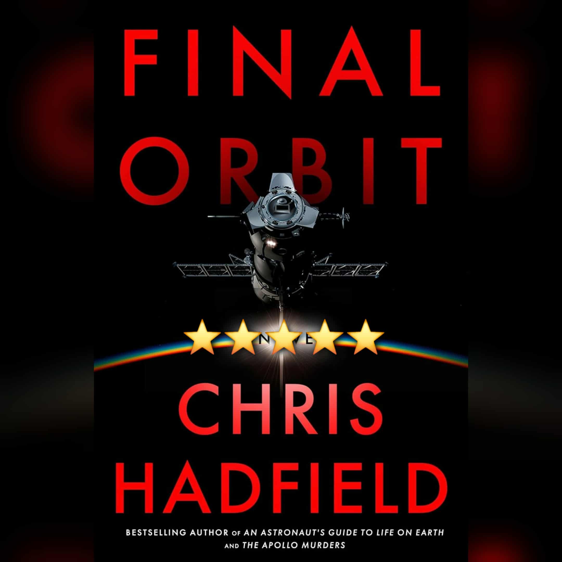 Book Review: Final Orbit by Chris Hadfield