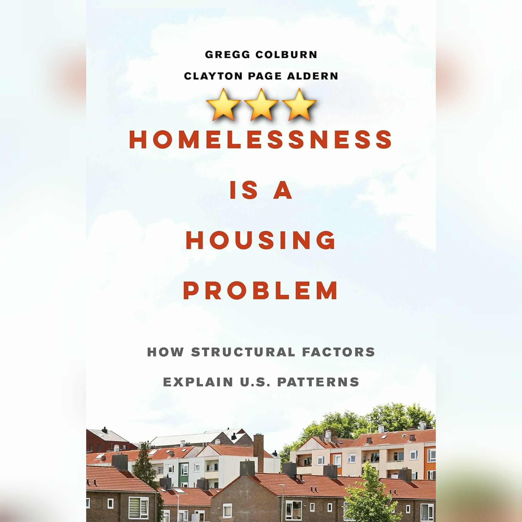 Book Review: Homelessness Is A Housing Problem by Gregg Colburn And Clayton Page Aldern