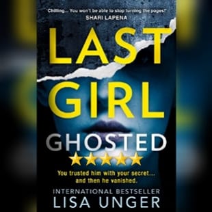 Book Review: Last Girl Ghosted by Lisa Unger