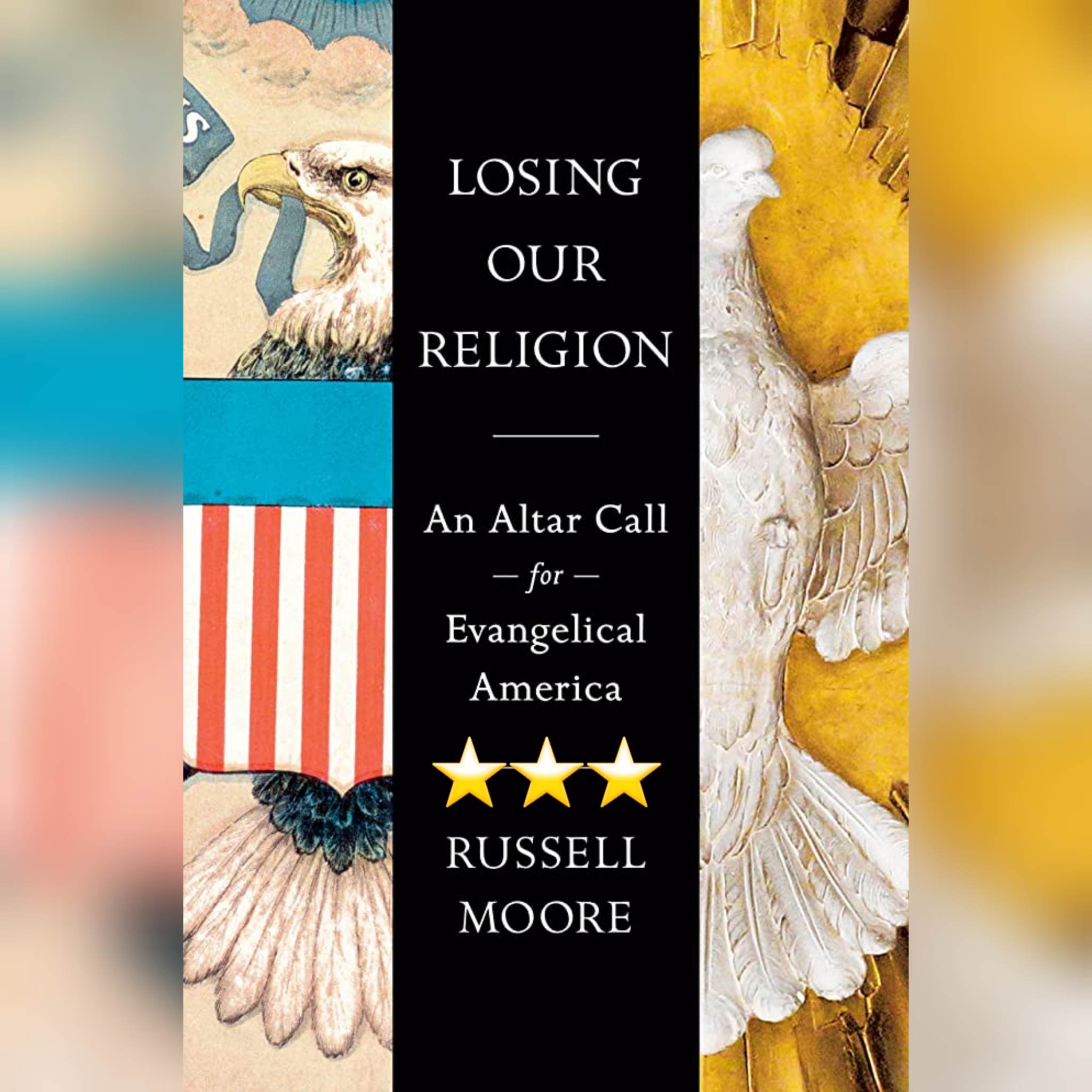 Book Review: Losing Our Religion by Russell D. Moore