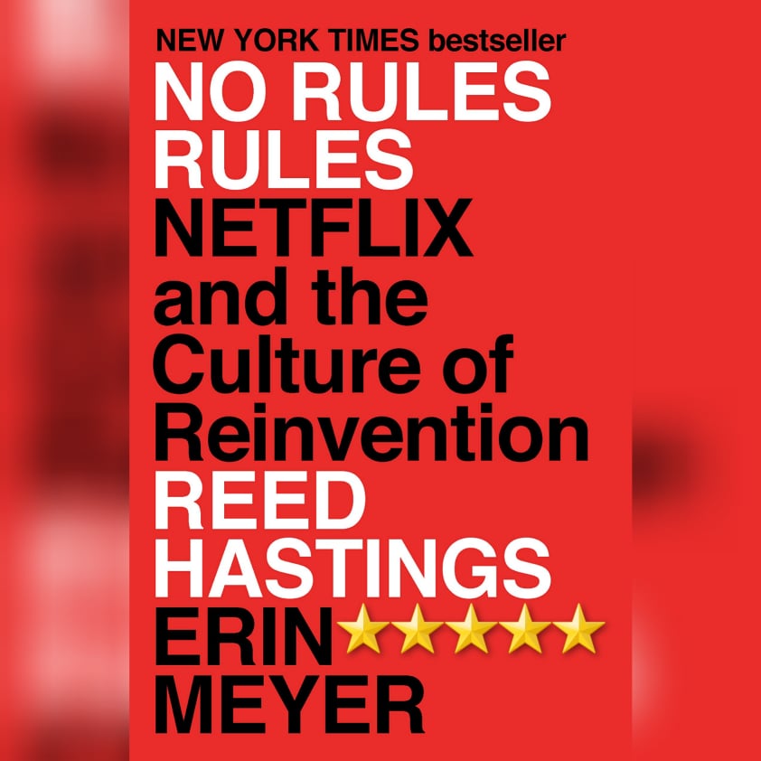 Book Review: No Rules Rules by Reed Hastings and Erin Meyer