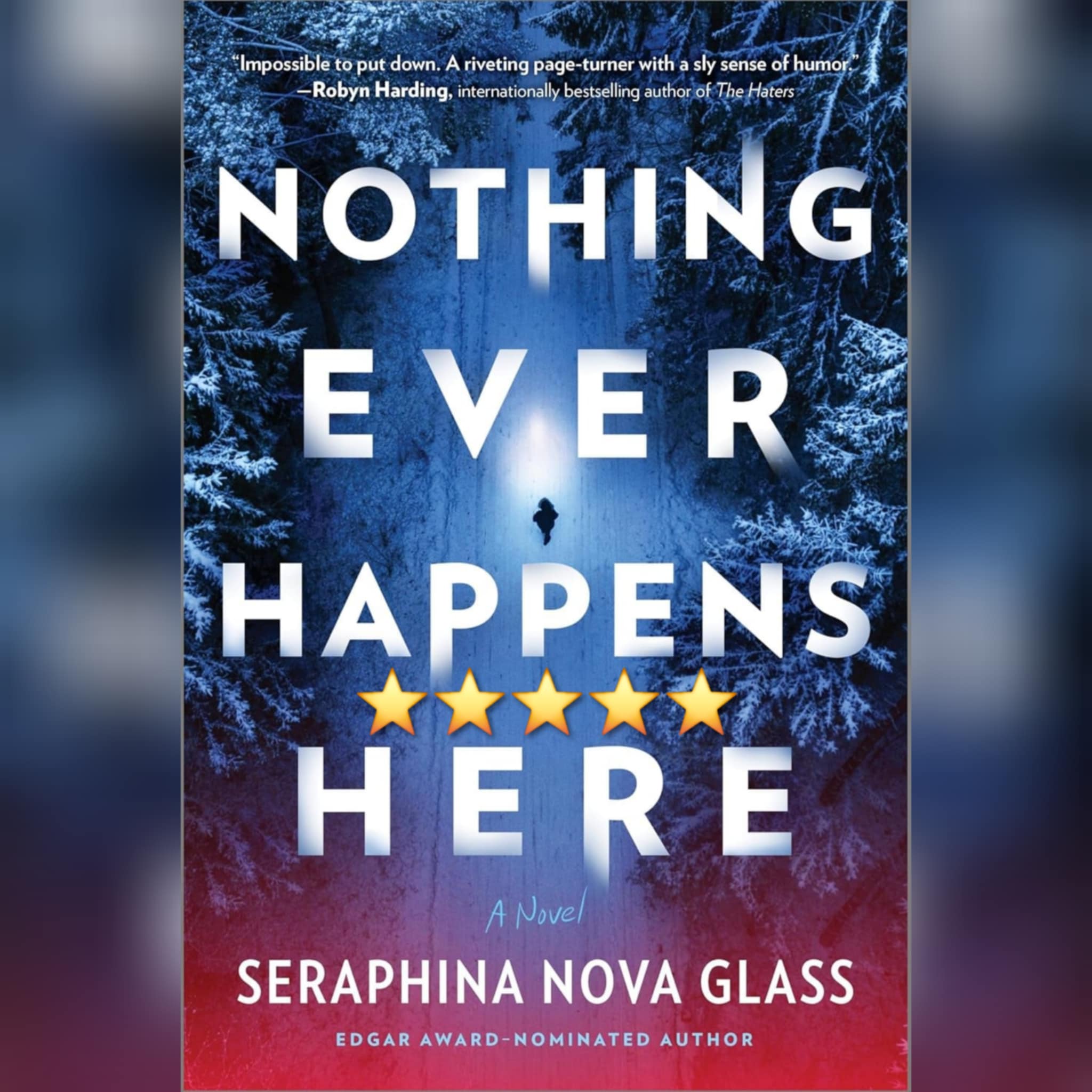 #BlogTour: Nothing Ever Happens Here by Seraphina Nova Glass