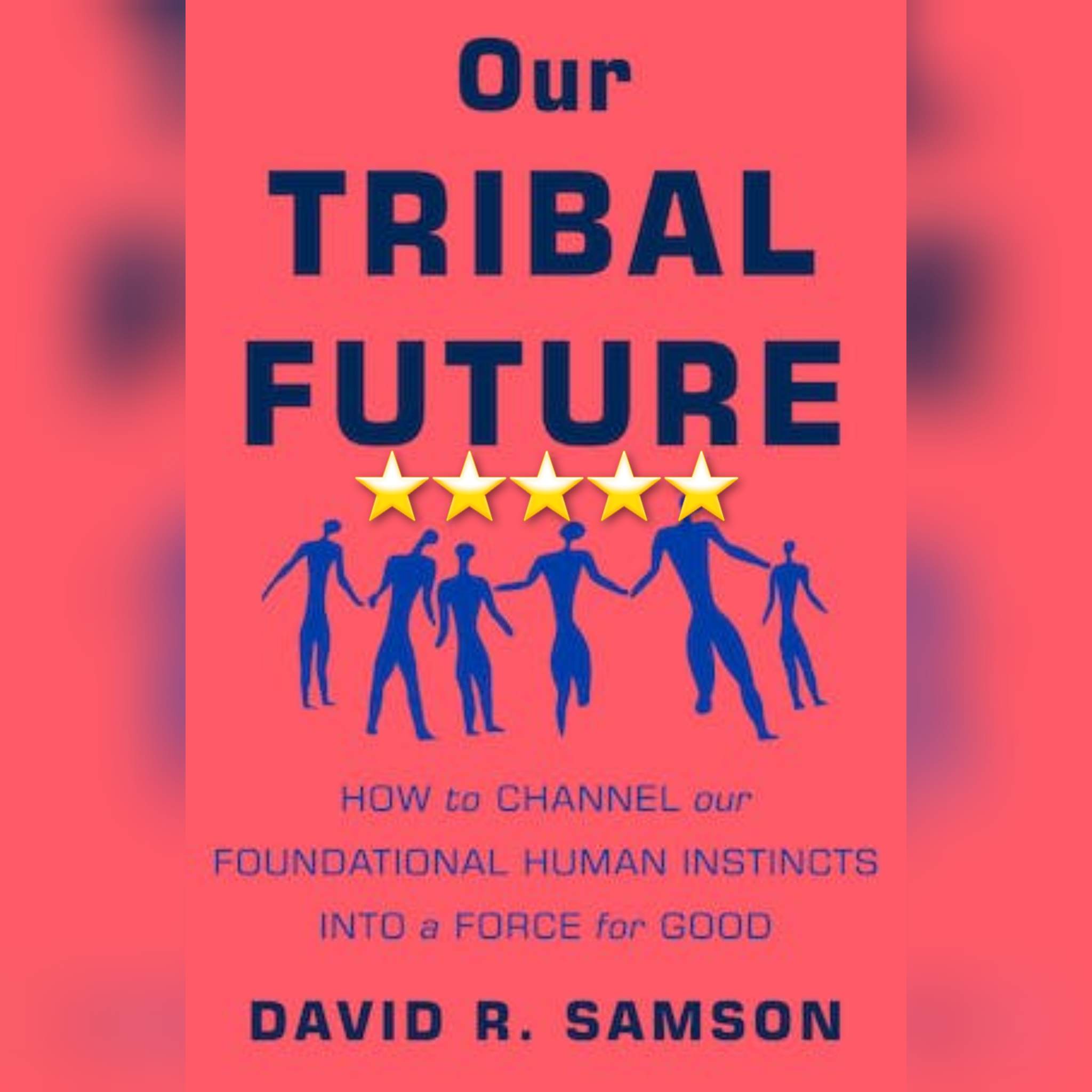 Book Review: Our Tribal Future by David R. Samson