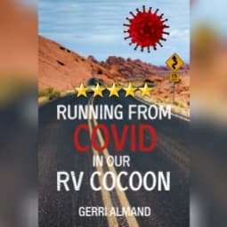 Book Review: Running From COVID In Our RV Cocoon by Gerri Almand