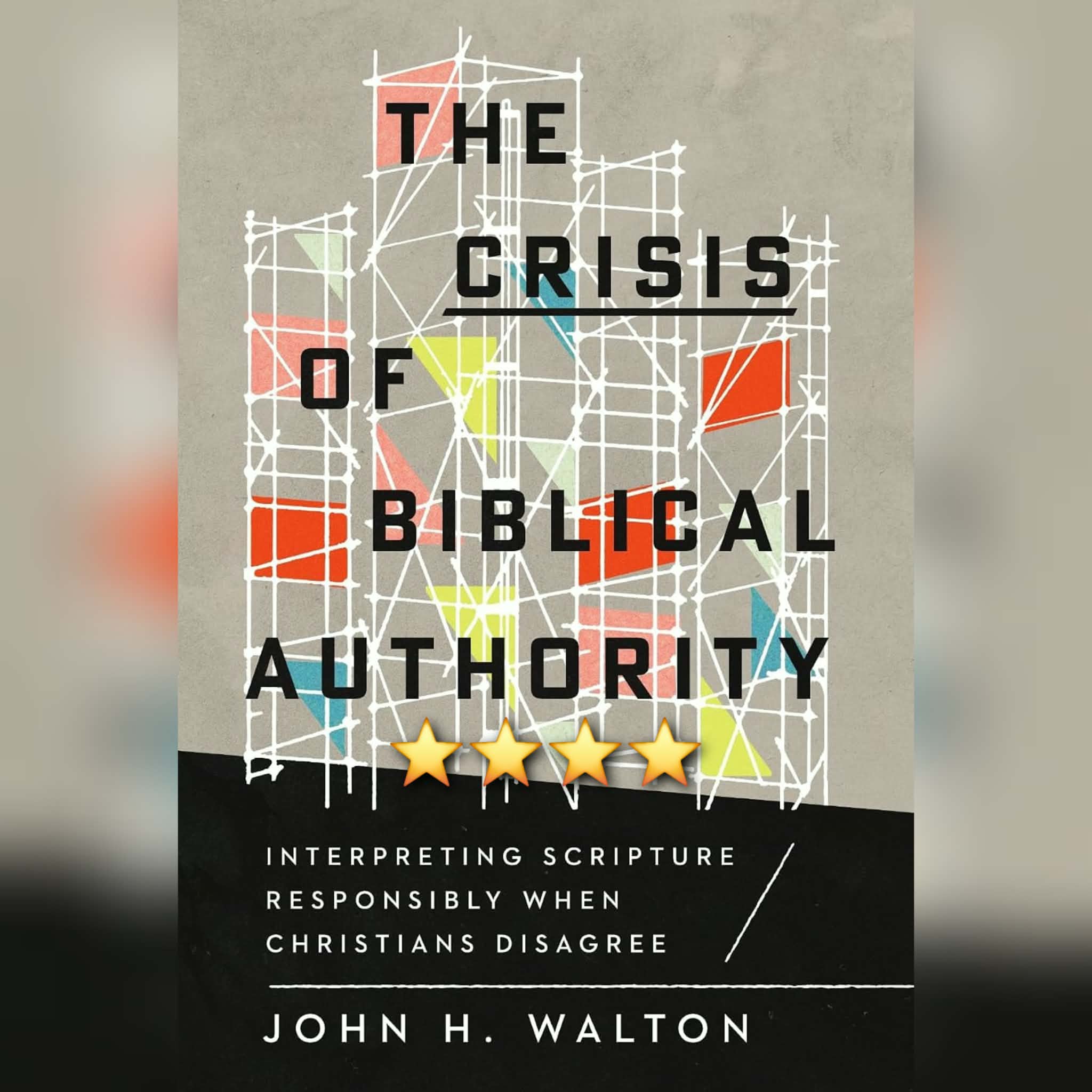 Book Review: The Crisis Of Biblical Authority by John H. Walton