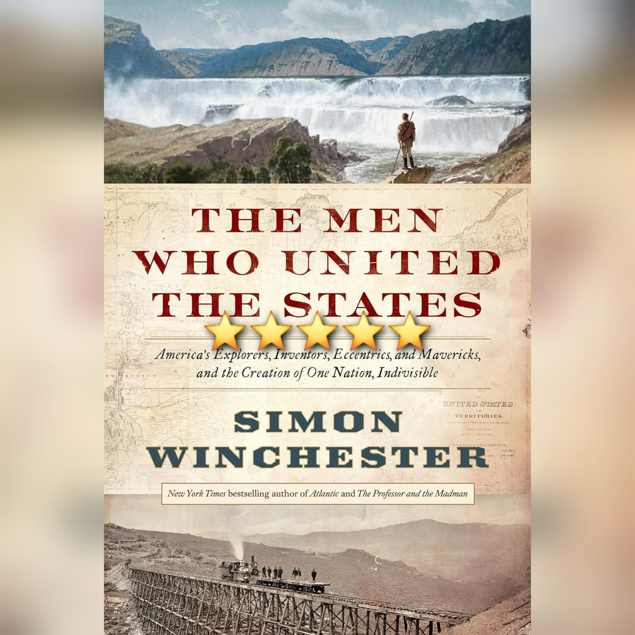 Book Review: The Men Who United The States by Simon Winchester