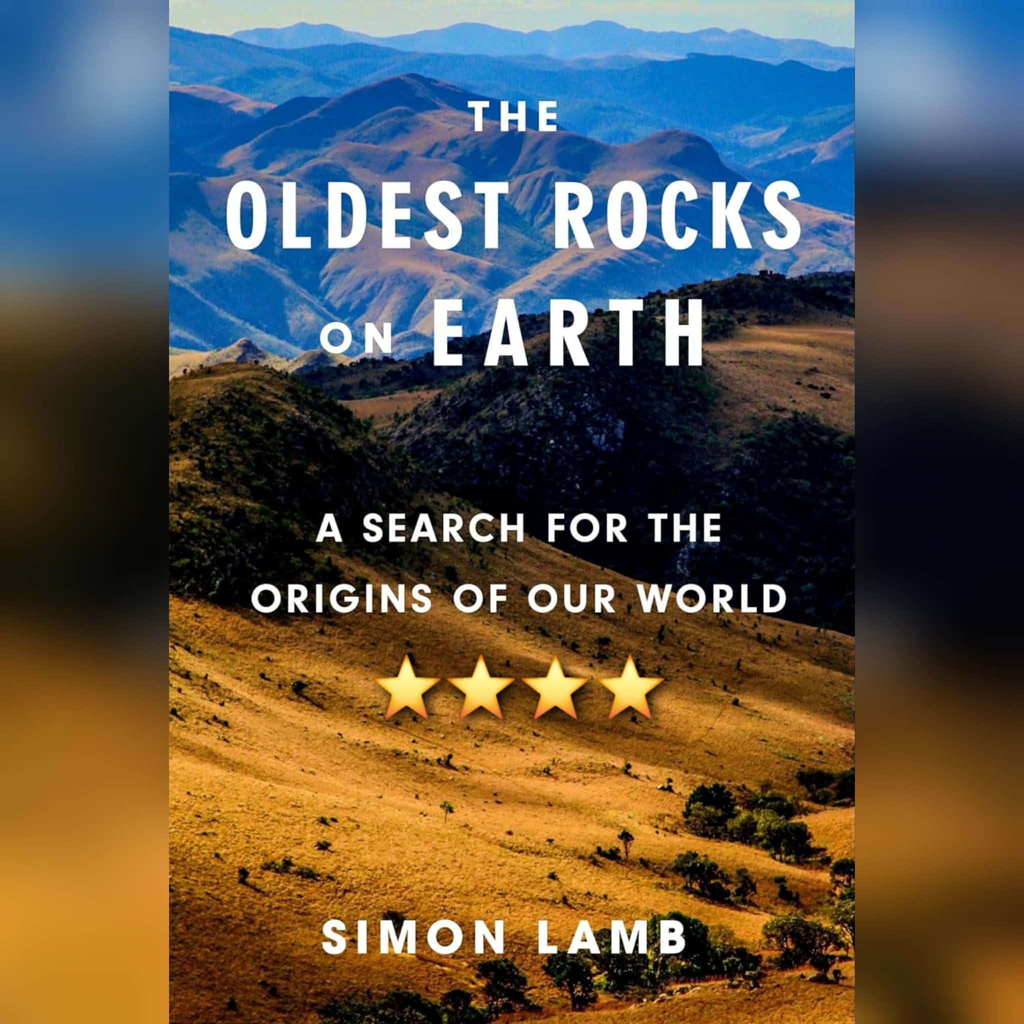 Book Review: The Oldest Rocks On Earth by Simon Lamb