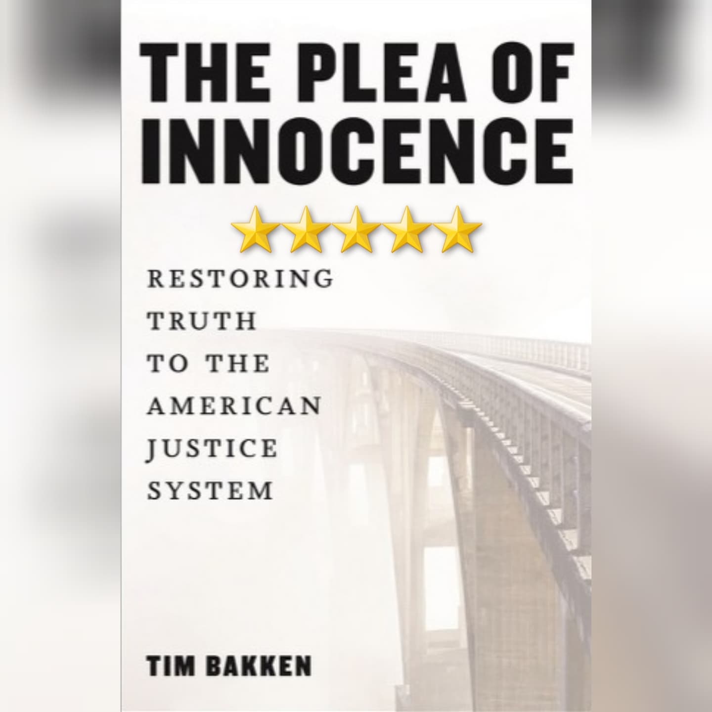 Book Review: The Plea Of Innocence by Tim Bakken