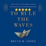 Book Review: To Rule The Waves by Bruce Jones