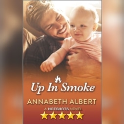 #BlogTour: Up In Smoke by Annabeth Albert