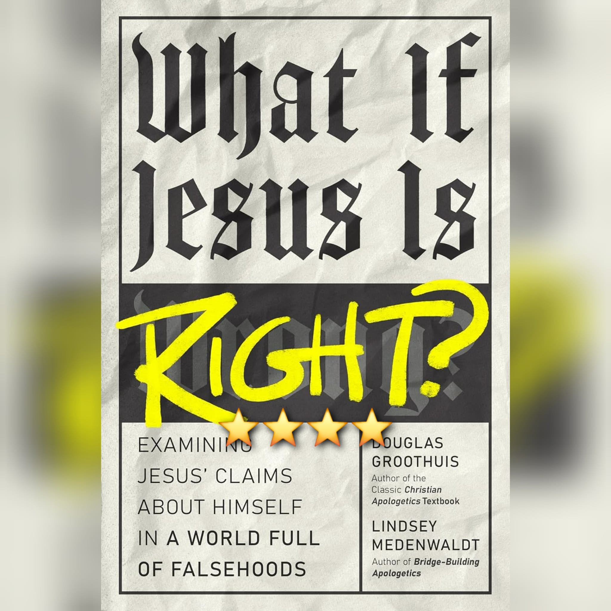 #BookReview: What If Jesus Is Right by Douglas Groothuis and Lindsey Medenwaldt