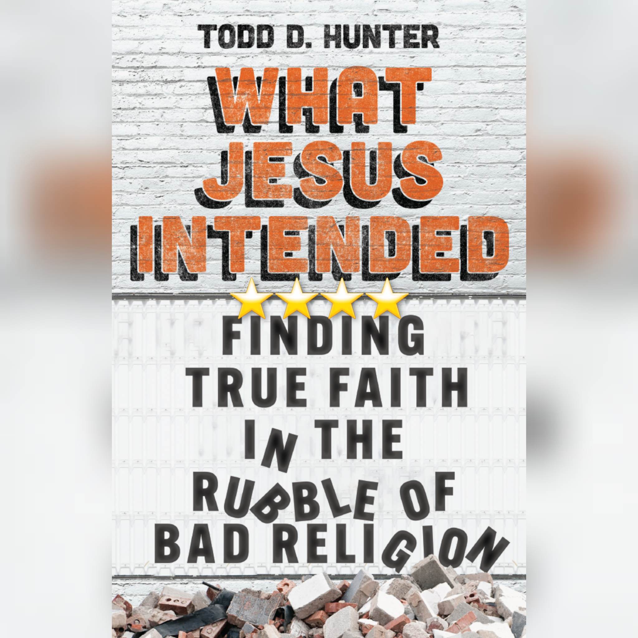 Book Review: What Jesus Intended by Todd D. Hunter