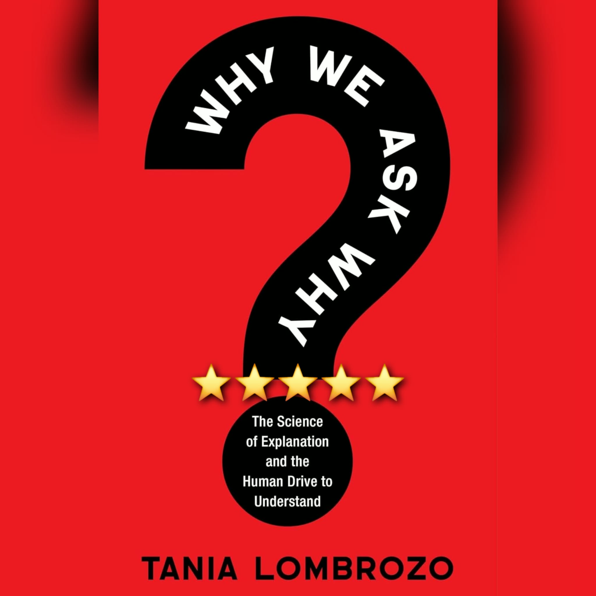 Book Review: Why We Ask Why by Tania Lombrozo
