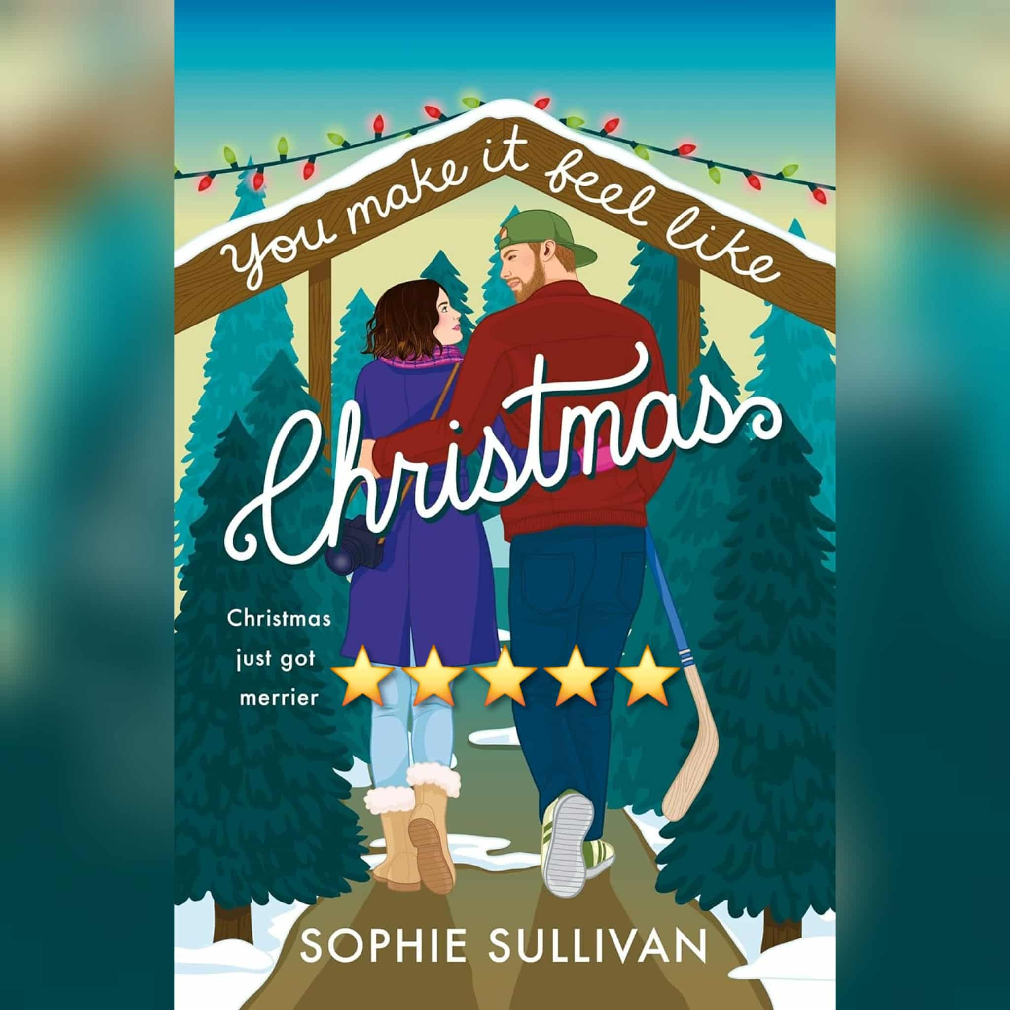 Book Review: You Make It Feel Like Christmas by Sophie Sullivan